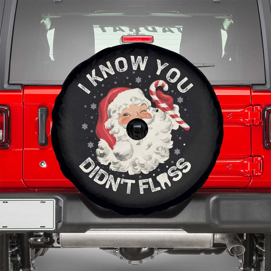 I Know You Didnt Floss Spare Tire Cover Funny Dentist Christmas Santa Dental Hygiene - Wonder Print Shop
