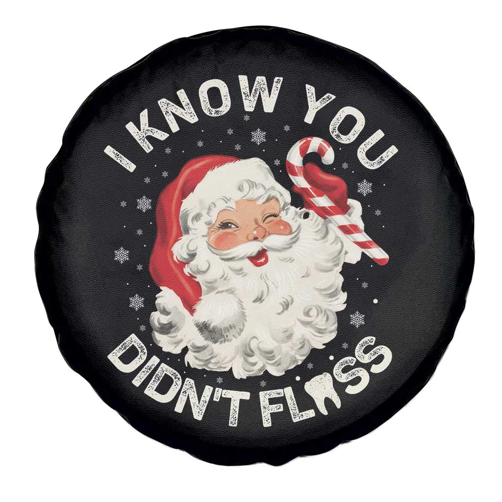 I Know You Didnt Floss Spare Tire Cover Funny Dentist Christmas Santa Dental Hygiene - Wonder Print Shop