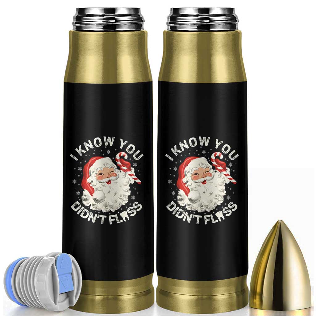 I Know You Didnt Floss Bullet Tumbler Funny Dentist Christmas Santa Dental Hygiene - Wonder Print Shop