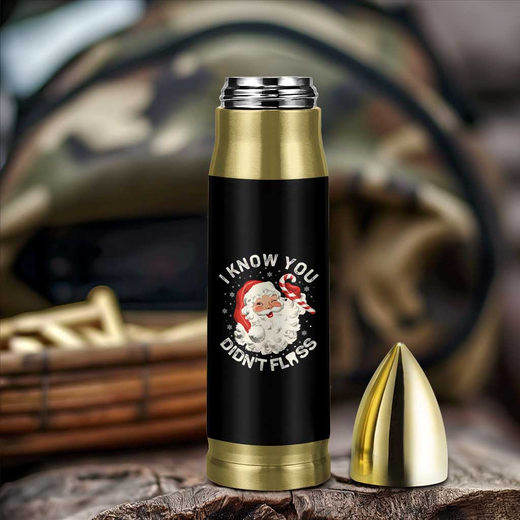I Know You Didnt Floss Bullet Tumbler Funny Dentist Christmas Santa Dental Hygiene - Wonder Print Shop