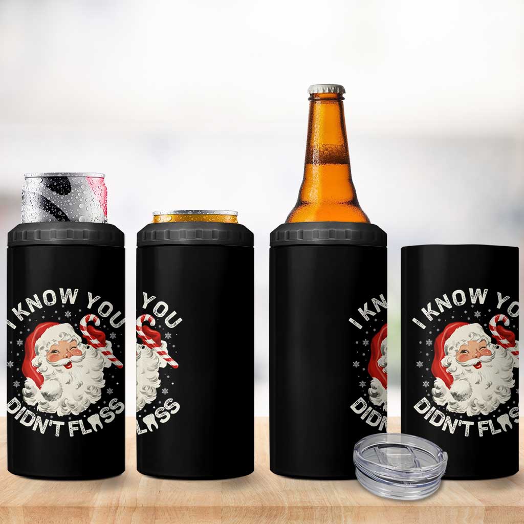 I Know You Didnt Floss 4 in 1 Can Cooler Tumbler Funny Dentist Christmas Santa Dental Hygiene - Wonder Print Shop