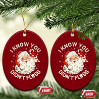 I Know You Didnt Floss Ceramic Ornament Funny Dentist Christmas Santa Dental Hygiene - Wonder Print Shop