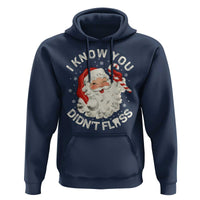 I Know You Didnt Floss Hoodie Funny Dentist Christmas Santa Dental Hygiene - Wonder Print Shop