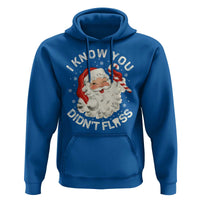 I Know You Didnt Floss Hoodie Funny Dentist Christmas Santa Dental Hygiene - Wonder Print Shop