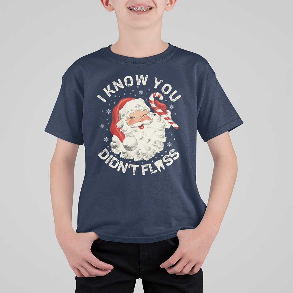 I Know You Didnt Floss T Shirt For Kid Funny Dentist Christmas Santa Dental Hygiene - Wonder Print Shop