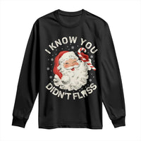 I Know You Didnt Floss Long Sleeve Shirt Funny Dentist Christmas Santa Dental Hygiene - Wonder Print Shop