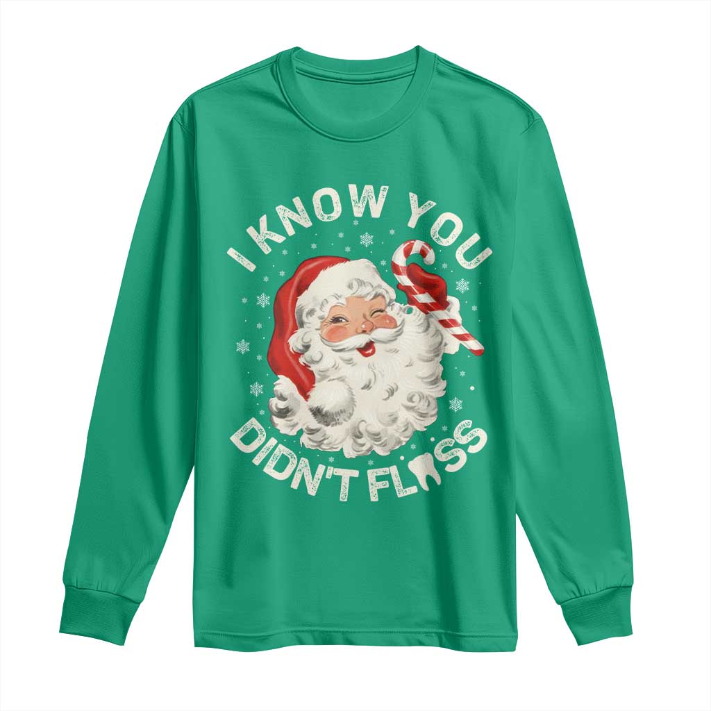 I Know You Didnt Floss Long Sleeve Shirt Funny Dentist Christmas Santa Dental Hygiene - Wonder Print Shop