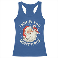 I Know You Didnt Floss Racerback Tank Top Funny Dentist Christmas Santa Dental Hygiene - Wonder Print Shop