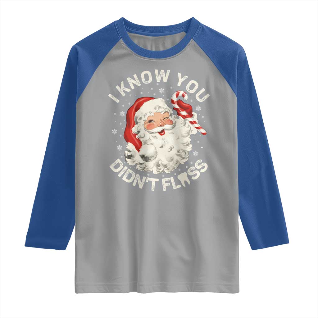I Know You Didnt Floss Raglan Shirt Funny Dentist Christmas Santa Dental Hygiene - Wonder Print Shop