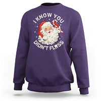 I Know You Didnt Floss Sweatshirt Funny Dentist Christmas Santa Dental Hygiene - Wonder Print Shop
