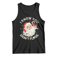 I Know You Didnt Floss Tank Top Funny Dentist Christmas Santa Dental Hygiene - Wonder Print Shop