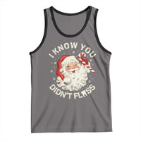 I Know You Didnt Floss Tank Top Funny Dentist Christmas Santa Dental Hygiene - Wonder Print Shop
