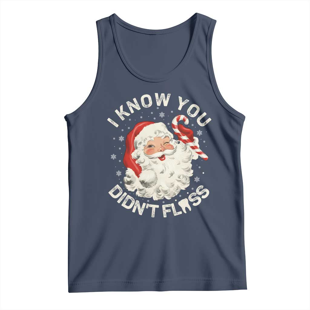 I Know You Didnt Floss Tank Top Funny Dentist Christmas Santa Dental Hygiene - Wonder Print Shop