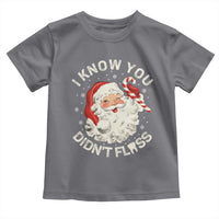 I Know You Didnt Floss Toddler T Shirt Funny Dentist Christmas Santa Dental Hygiene - Wonder Print Shop