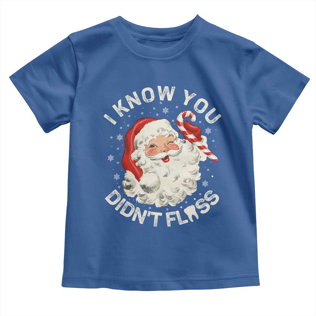 I Know You Didnt Floss Toddler T Shirt Funny Dentist Christmas Santa Dental Hygiene - Wonder Print Shop