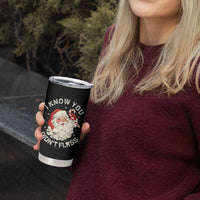 I Know You Didnt Floss Tumbler Cup Funny Dentist Christmas Santa Dental Hygiene - Wonder Print Shop