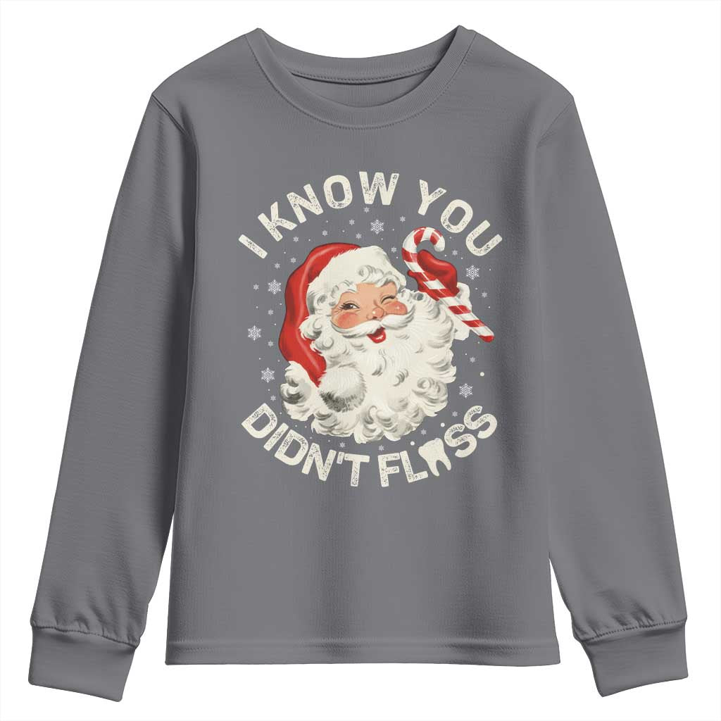 I Know You Didnt Floss Youth Sweatshirt Funny Dentist Christmas Santa Dental Hygiene - Wonder Print Shop