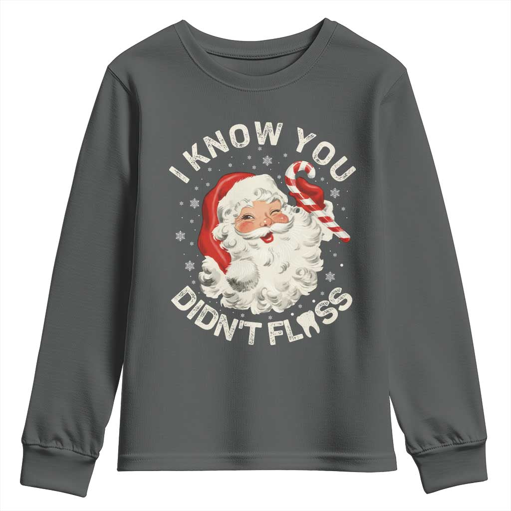 I Know You Didnt Floss Youth Sweatshirt Funny Dentist Christmas Santa Dental Hygiene - Wonder Print Shop