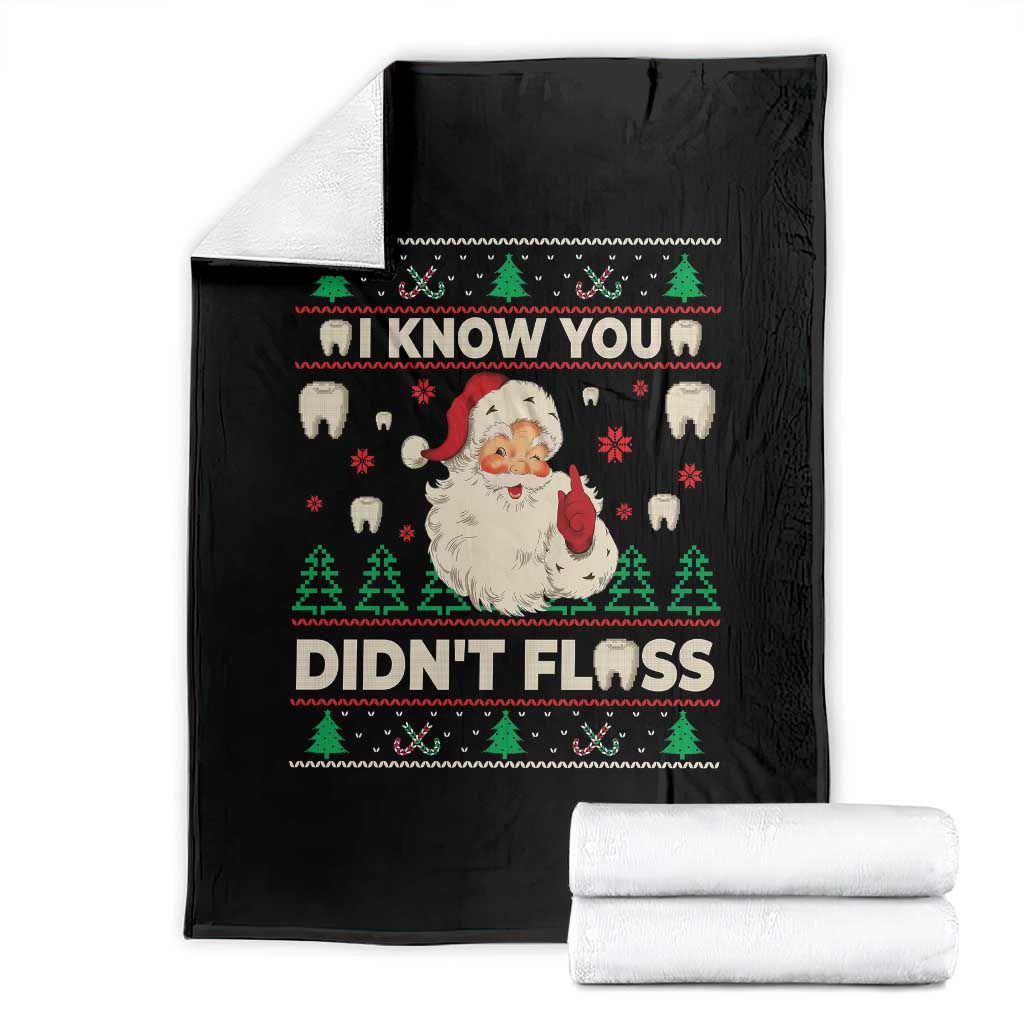 I Know You Didnt Floss Dentist Ugly Christmas Throw Blanket Funny Santa Dental Hygiene - Wonder Print Shop