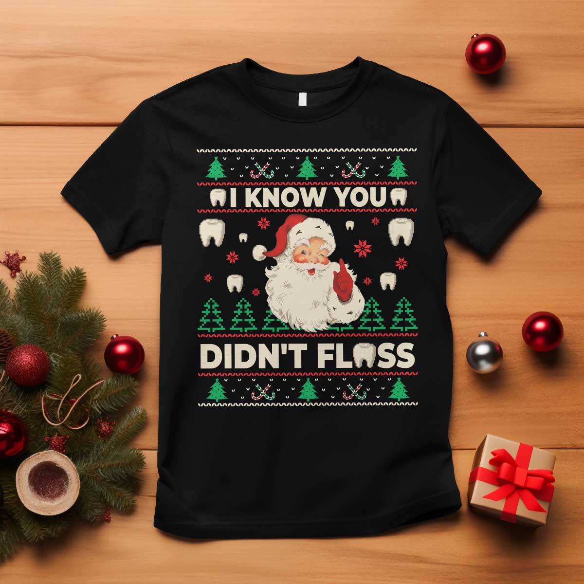 I Know You Didnt Floss Dentist Ugly Christmas T Shirt Funny Santa Dental Hygiene - Wonder Print Shop
