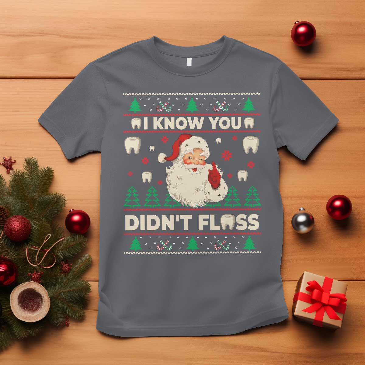 I Know You Didnt Floss Dentist Ugly Christmas T Shirt Funny Santa Dental Hygiene - Wonder Print Shop