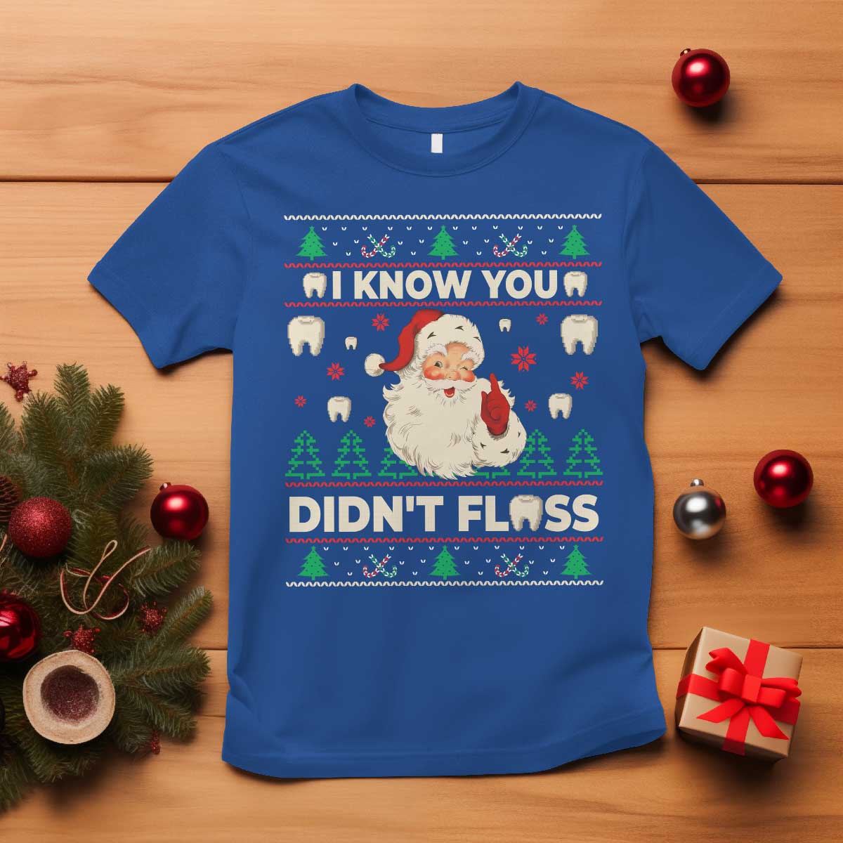 I Know You Didnt Floss Dentist Ugly Christmas T Shirt Funny Santa Dental Hygiene - Wonder Print Shop