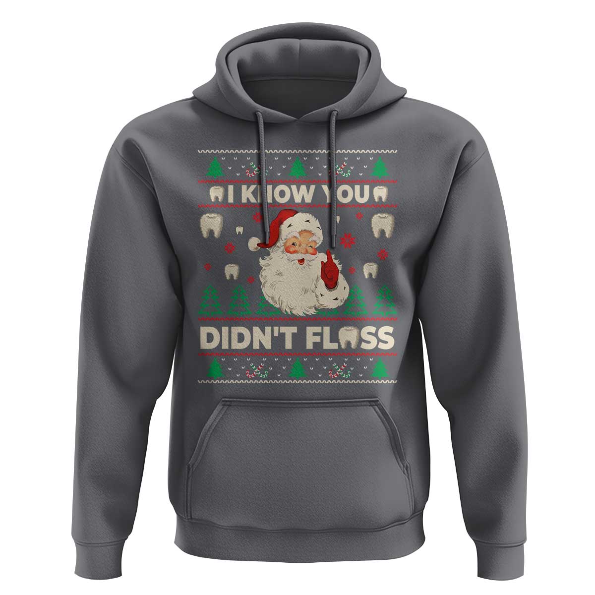 I Know You Didnt Floss Dentist Ugly Christmas Hoodie Funny Santa Dental Hygiene - Wonder Print Shop