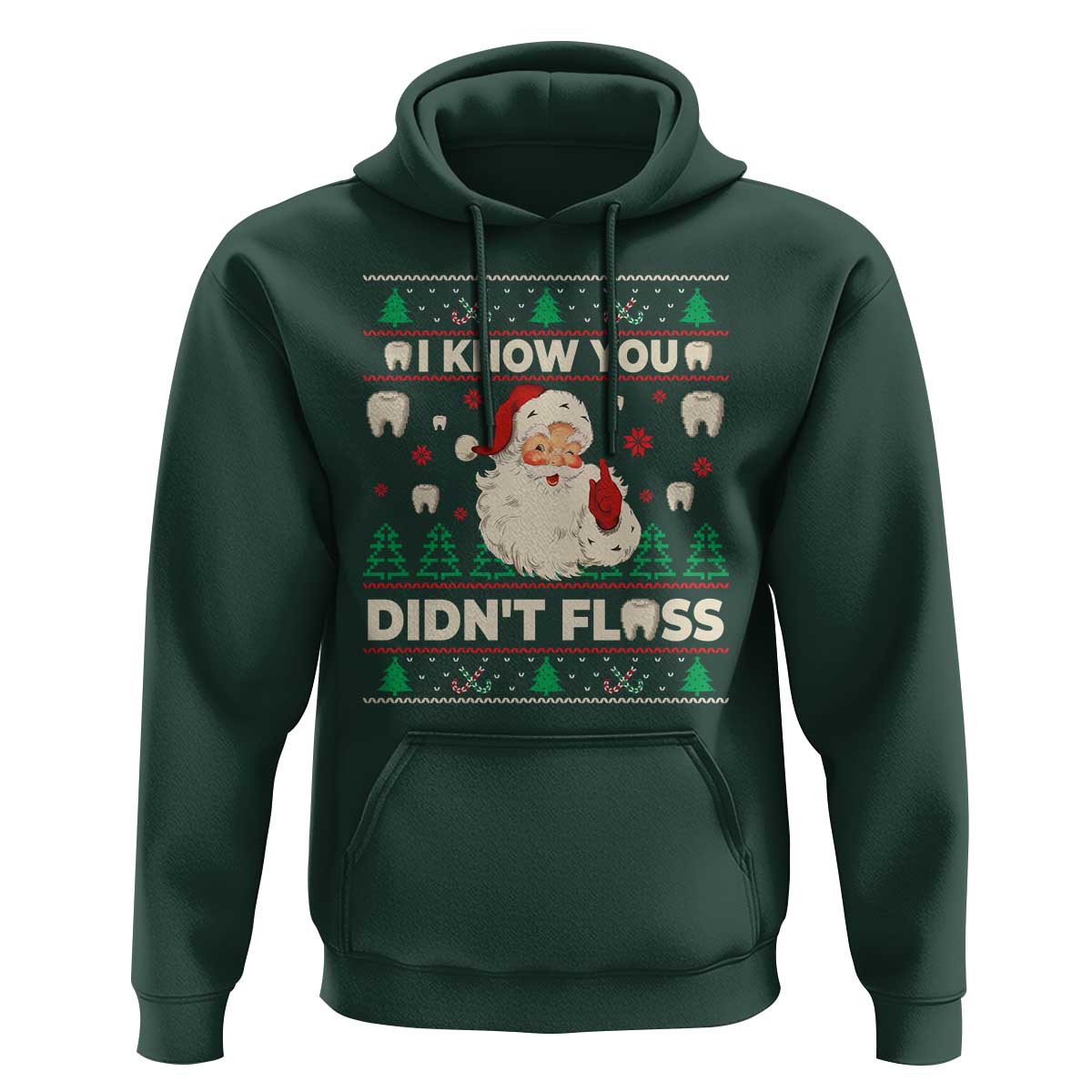 I Know You Didnt Floss Dentist Ugly Christmas Hoodie Funny Santa Dental Hygiene - Wonder Print Shop