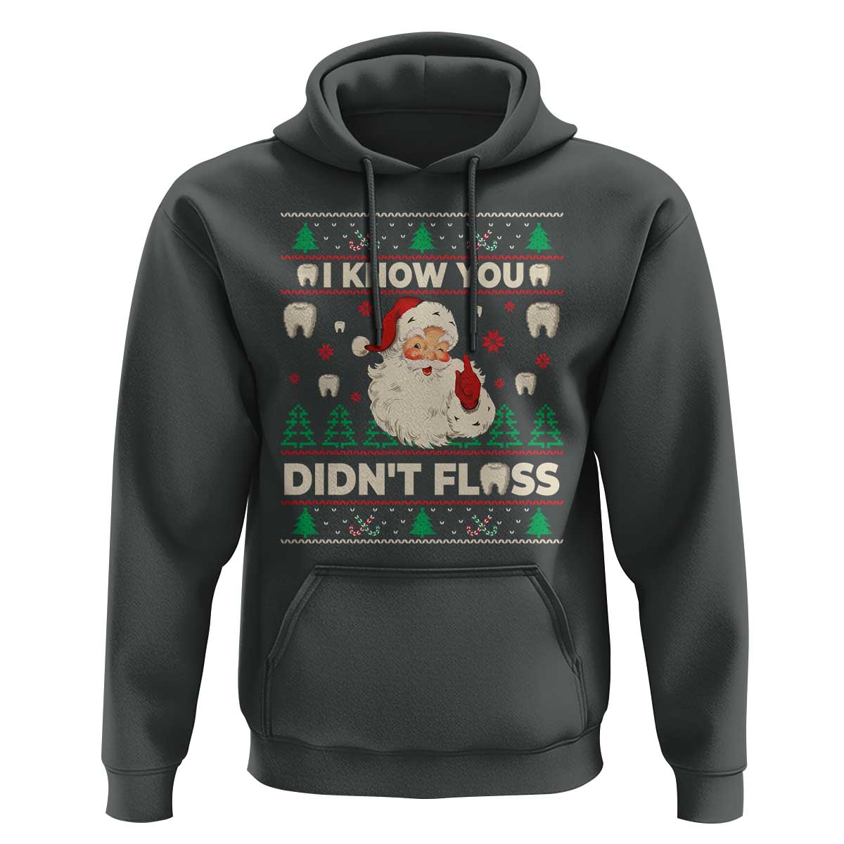 I Know You Didnt Floss Dentist Ugly Christmas Hoodie Funny Santa Dental Hygiene - Wonder Print Shop