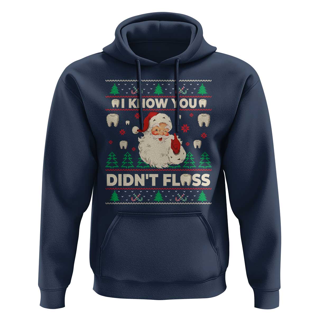 I Know You Didnt Floss Dentist Ugly Christmas Hoodie Funny Santa Dental Hygiene - Wonder Print Shop