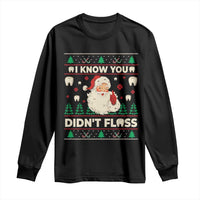 I Know You Didnt Floss Dentist Ugly Christmas Long Sleeve Shirt Funny Santa Dental Hygiene - Wonder Print Shop