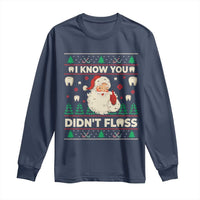 I Know You Didnt Floss Dentist Ugly Christmas Long Sleeve Shirt Funny Santa Dental Hygiene - Wonder Print Shop