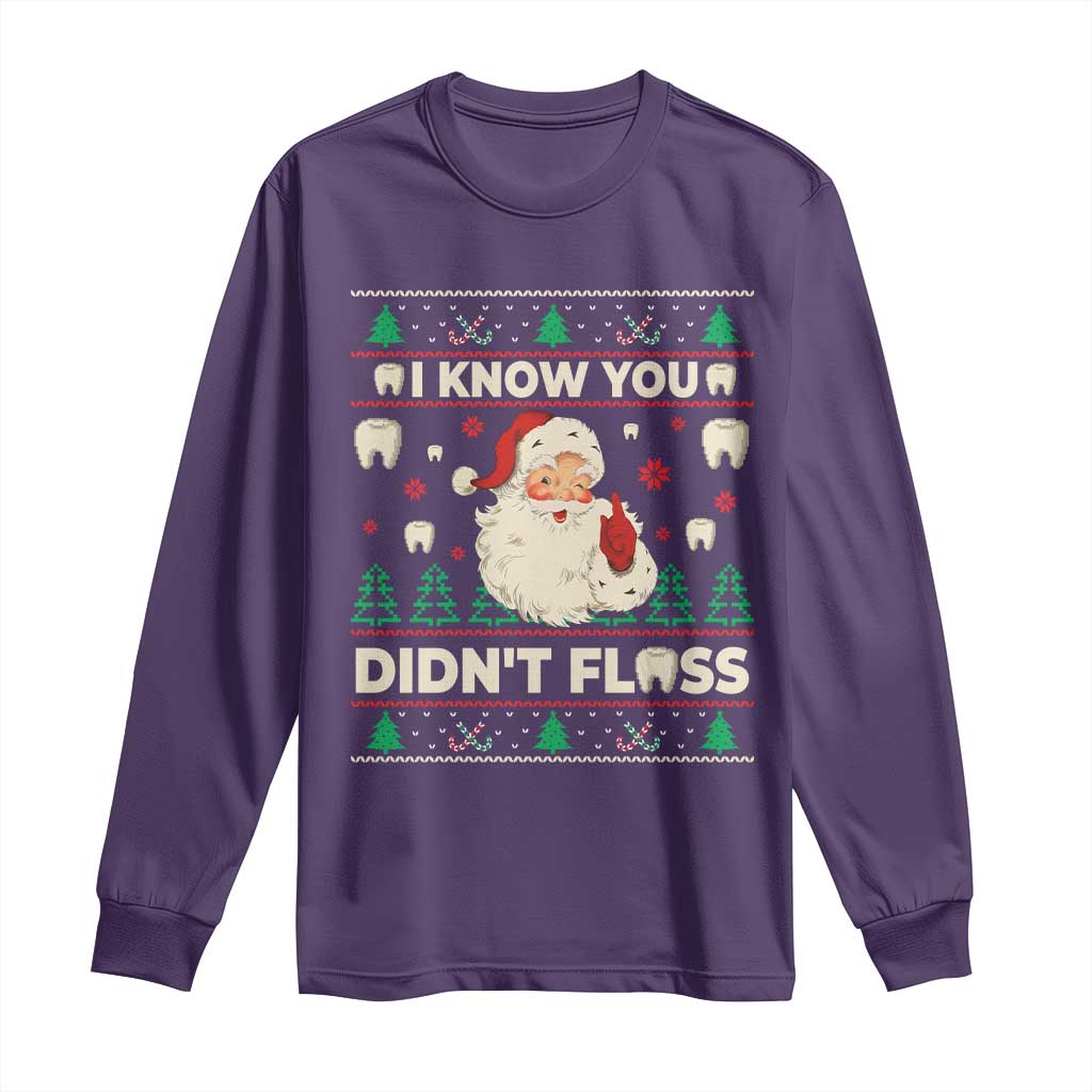 I Know You Didnt Floss Dentist Ugly Christmas Long Sleeve Shirt Funny Santa Dental Hygiene - Wonder Print Shop