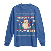 I Know You Didnt Floss Dentist Ugly Christmas Long Sleeve Shirt Funny Santa Dental Hygiene - Wonder Print Shop