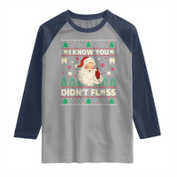 I Know You Didnt Floss Dentist Ugly Christmas Raglan Shirt Funny Santa Dental Hygiene - Wonder Print Shop