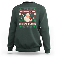I Know You Didnt Floss Dentist Ugly Christmas Sweatshirt Funny Santa Dental Hygiene - Wonder Print Shop