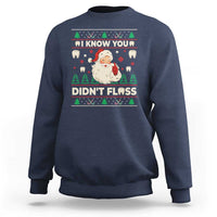 I Know You Didnt Floss Dentist Ugly Christmas Sweatshirt Funny Santa Dental Hygiene - Wonder Print Shop