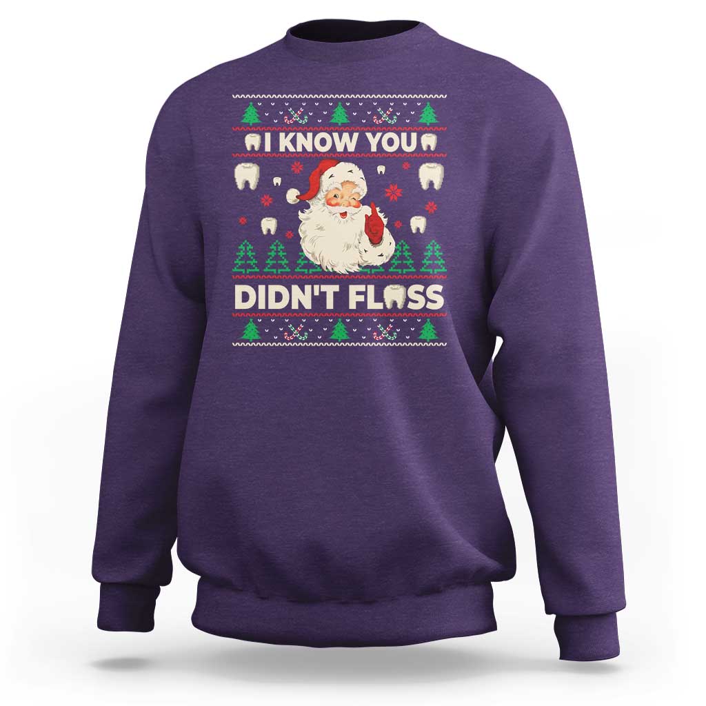 I Know You Didnt Floss Dentist Ugly Christmas Sweatshirt Funny Santa Dental Hygiene - Wonder Print Shop