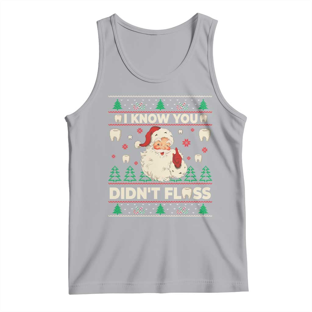 I Know You Didnt Floss Dentist Ugly Christmas Tank Top Funny Santa Dental Hygiene - Wonder Print Shop