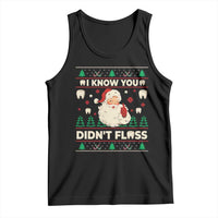 I Know You Didnt Floss Dentist Ugly Christmas Tank Top Funny Santa Dental Hygiene - Wonder Print Shop