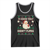 I Know You Didnt Floss Dentist Ugly Christmas Tank Top Funny Santa Dental Hygiene - Wonder Print Shop