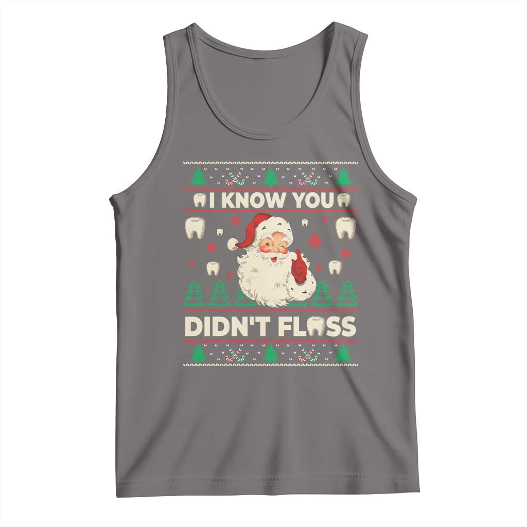 I Know You Didnt Floss Dentist Ugly Christmas Tank Top Funny Santa Dental Hygiene - Wonder Print Shop