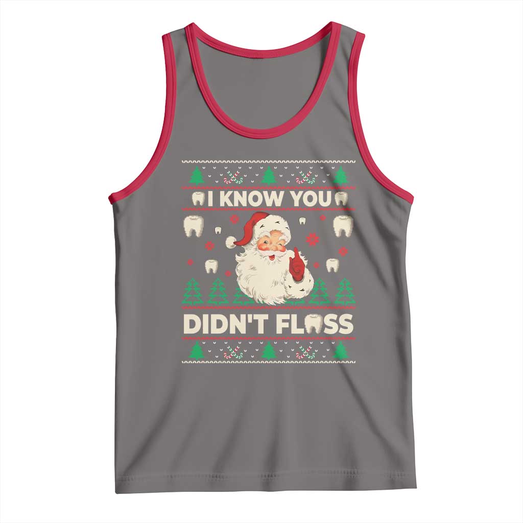 I Know You Didnt Floss Dentist Ugly Christmas Tank Top Funny Santa Dental Hygiene - Wonder Print Shop