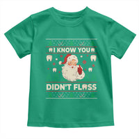 I Know You Didnt Floss Dentist Ugly Christmas Toddler T Shirt Funny Santa Dental Hygiene - Wonder Print Shop