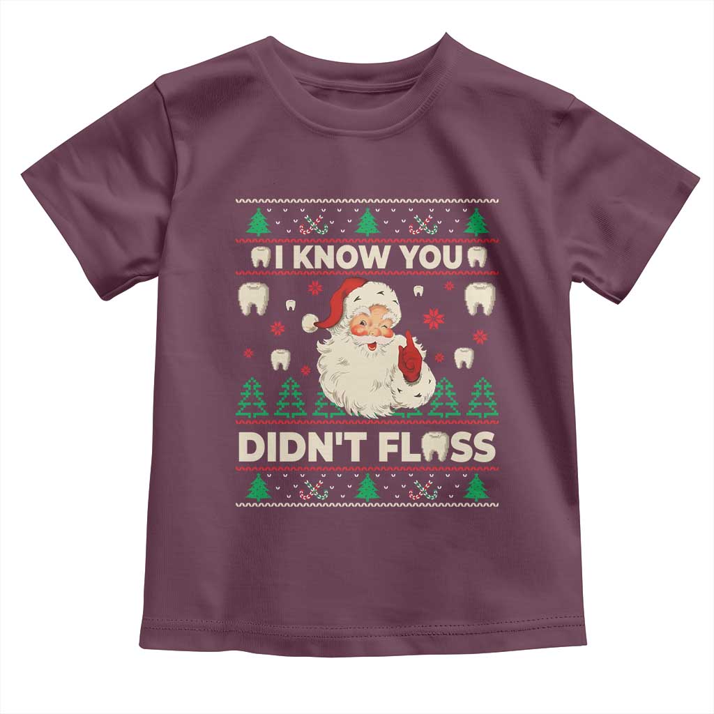 I Know You Didnt Floss Dentist Ugly Christmas Toddler T Shirt Funny Santa Dental Hygiene - Wonder Print Shop