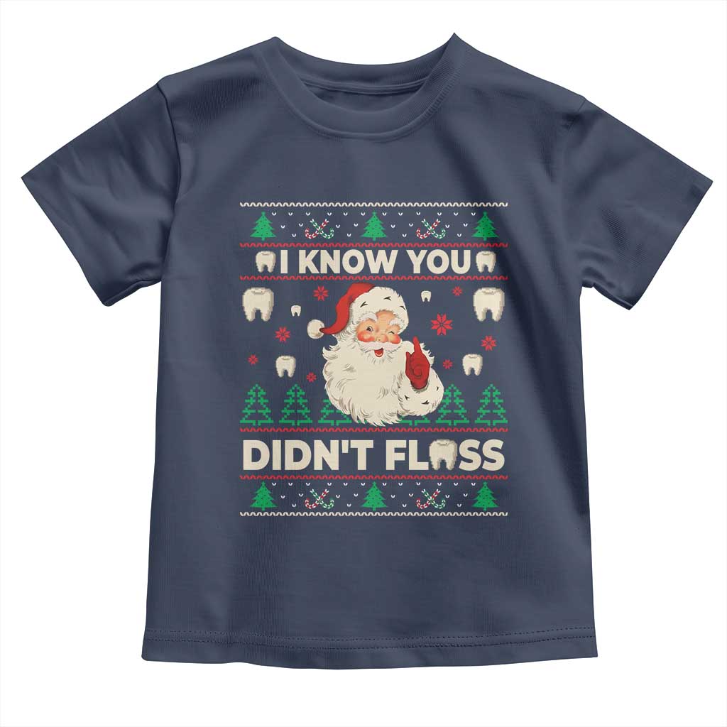 I Know You Didnt Floss Dentist Ugly Christmas Toddler T Shirt Funny Santa Dental Hygiene - Wonder Print Shop
