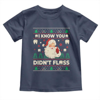 I Know You Didnt Floss Dentist Ugly Christmas Toddler T Shirt Funny Santa Dental Hygiene - Wonder Print Shop