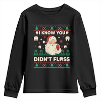I Know You Didnt Floss Dentist Ugly Christmas Youth Sweatshirt Funny Santa Dental Hygiene - Wonder Print Shop
