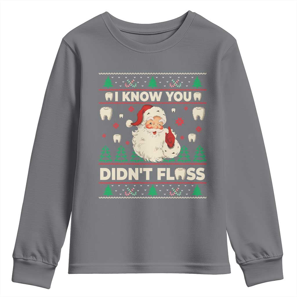 I Know You Didnt Floss Dentist Ugly Christmas Youth Sweatshirt Funny Santa Dental Hygiene - Wonder Print Shop