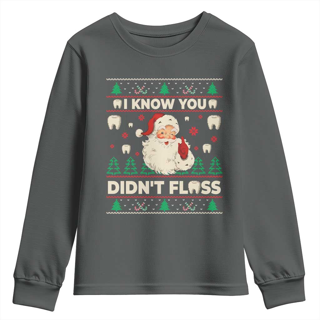 I Know You Didnt Floss Dentist Ugly Christmas Youth Sweatshirt Funny Santa Dental Hygiene - Wonder Print Shop